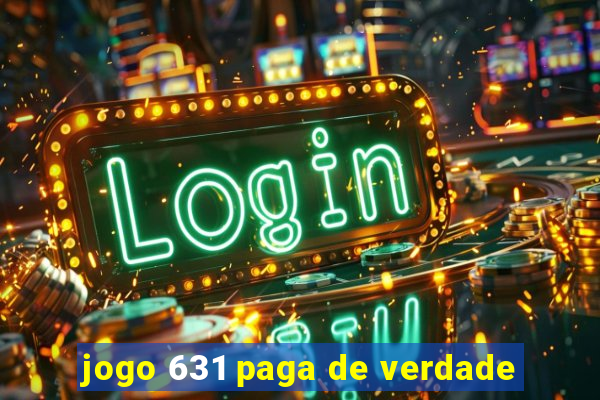 jogo 631 paga de verdade